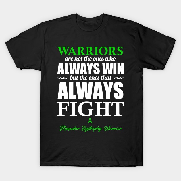 Muscular Dystrophy Warriors The Ones That Always Fight T-Shirt by KHANH HUYEN